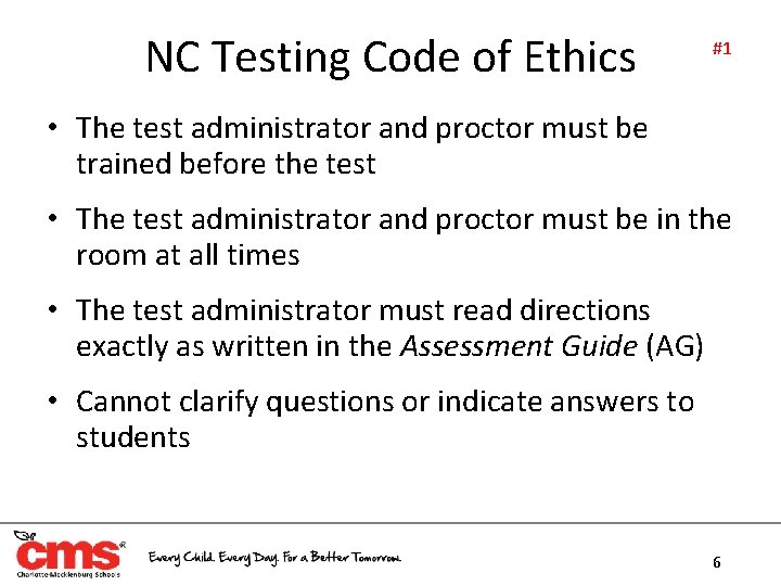 NC Testing Code of Ethics #1 • The test administrator and proctor must be