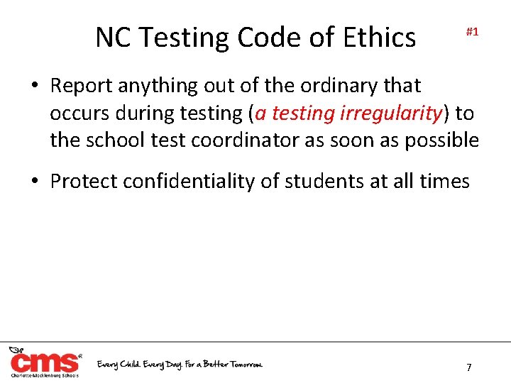 NC Testing Code of Ethics #1 • Report anything out of the ordinary that