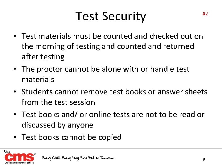 Test Security #2 • Test materials must be counted and checked out on the