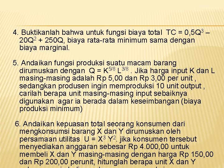 4. Buktikanlah bahwa untuk fungsi biaya total TC = 0, 5 Q 3 –