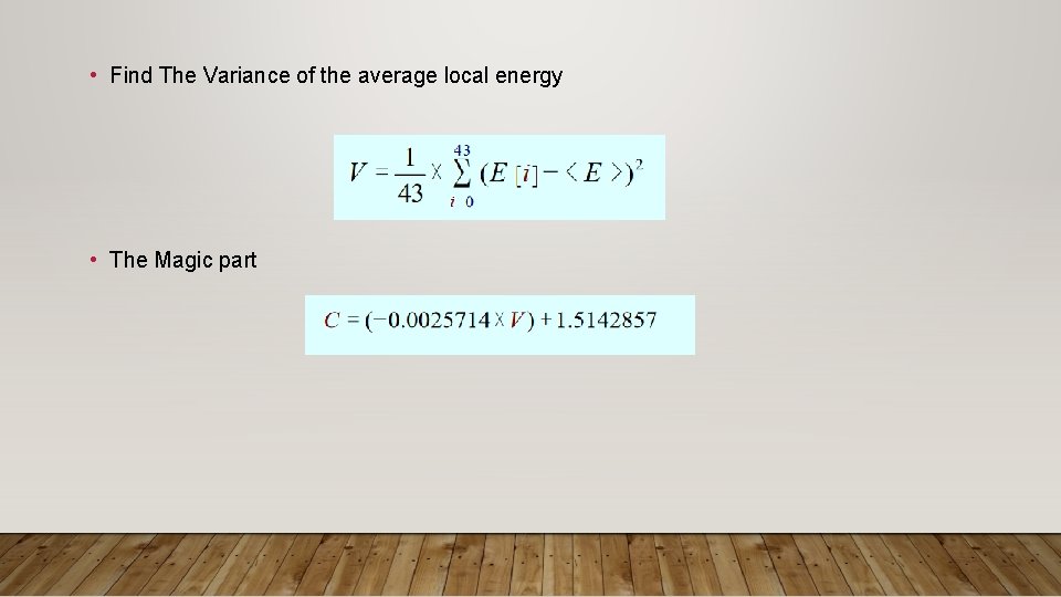  • Find The Variance of the average local energy • The Magic part