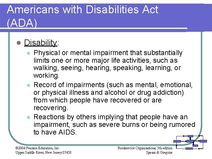 Americans with Disabilities Act (ADA) l Disability: l l l Physical or mental impairment