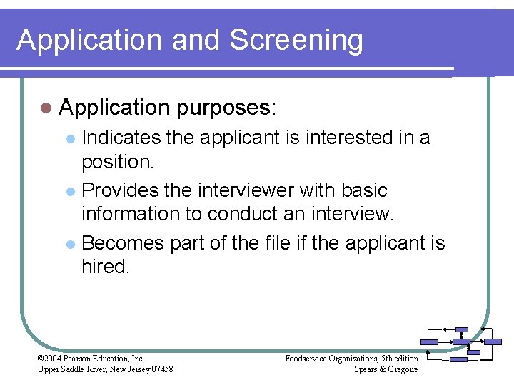 Application and Screening l Application purposes: Indicates the applicant is interested in a position.