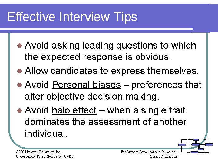 Effective Interview Tips l Avoid asking leading questions to which the expected response is