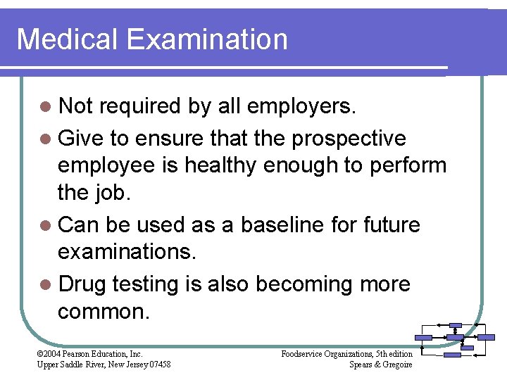 Medical Examination l Not required by all employers. l Give to ensure that the