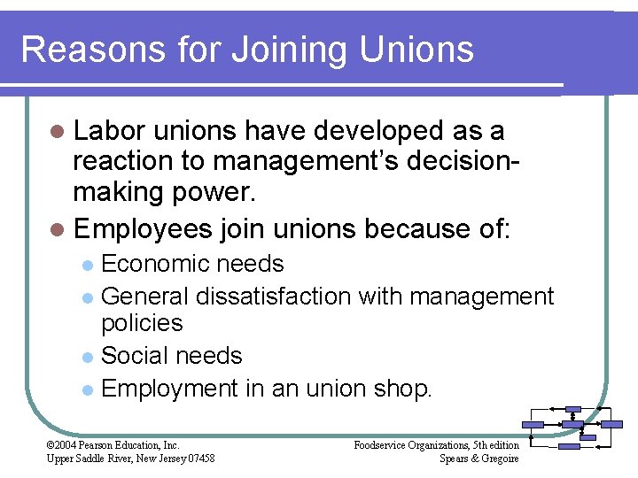 Reasons for Joining Unions l Labor unions have developed as a reaction to management’s