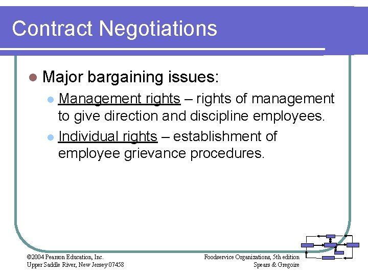 Contract Negotiations l Major bargaining issues: Management rights – rights of management to give