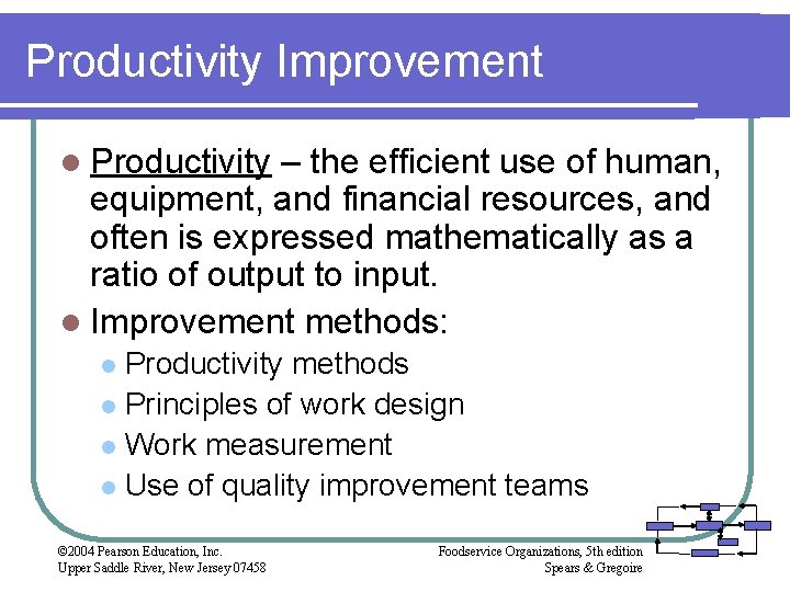 Productivity Improvement l Productivity – the efficient use of human, equipment, and financial resources,