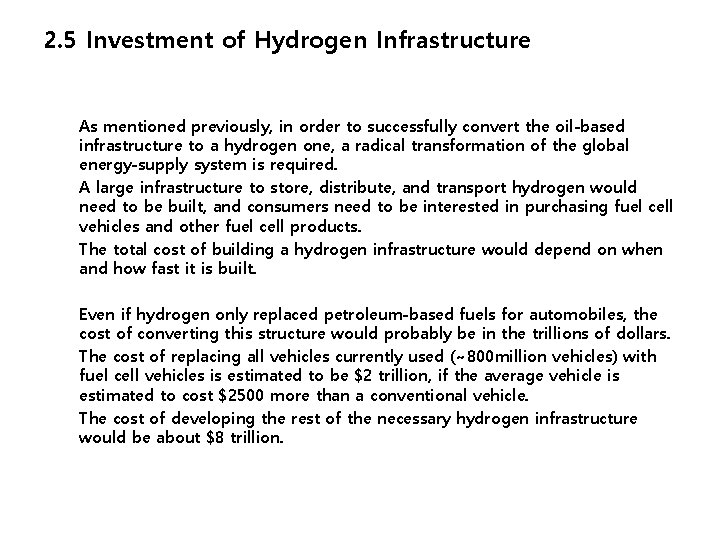 2. 5 Investment of Hydrogen Infrastructure As mentioned previously, in order to successfully convert