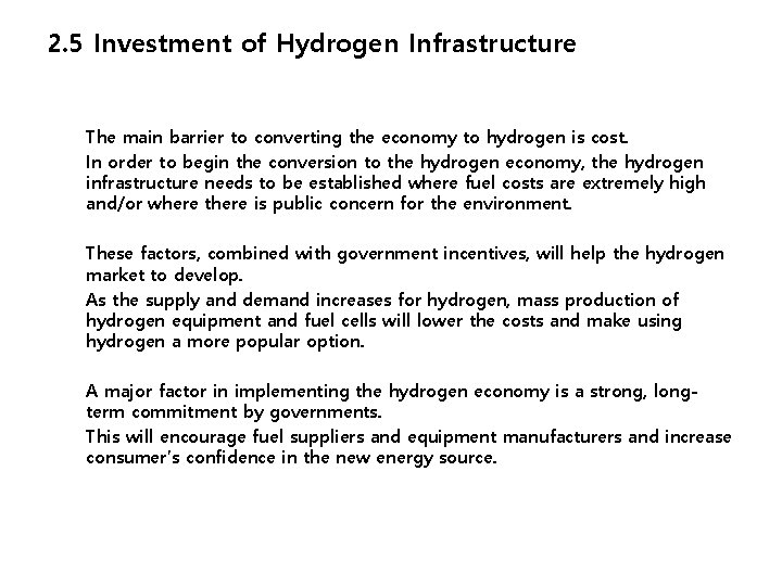 2. 5 Investment of Hydrogen Infrastructure The main barrier to converting the economy to