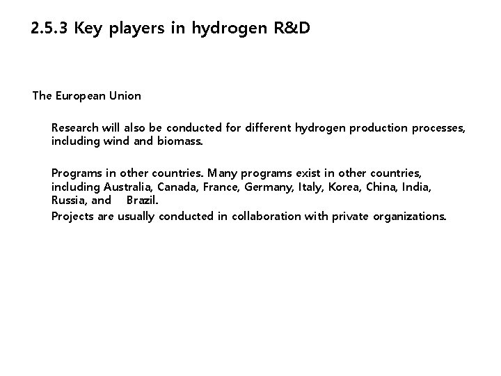 2. 5. 3 Key players in hydrogen R&D The European Union Research will also