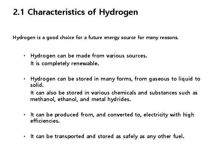 2. 1 Characteristics of Hydrogen is a good choice for a future energy source