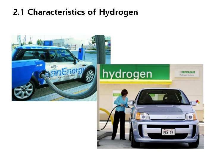 2. 1 Characteristics of Hydrogen 
