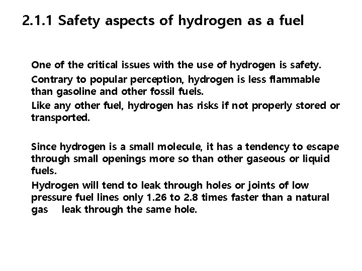 2. 1. 1 Safety aspects of hydrogen as a fuel One of the critical
