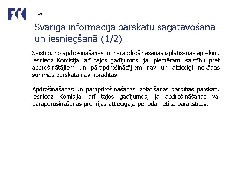 49 Svarīga informācija pārskatu sagatavošanā un iesniegšanā (1/2) Saistību no apdrošināšanas un pārapdrošināšanas izplatīšanas