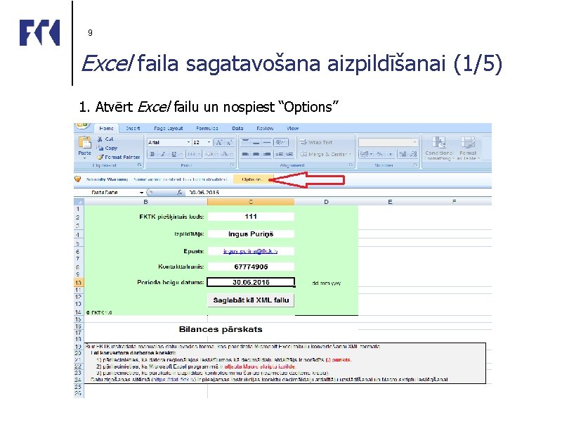 9 Excel faila sagatavošana aizpildīšanai (1/5) 1. Atvērt Excel failu un nospiest “Options” ?