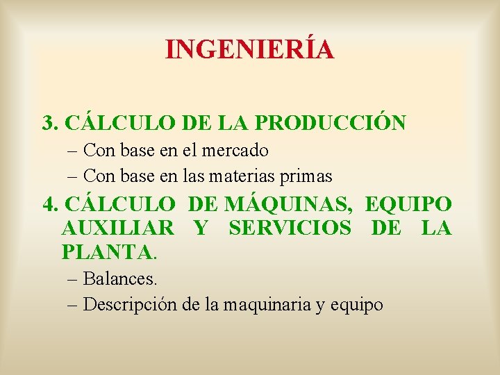 INGENIERÍA 3. CÁLCULO DE LA PRODUCCIÓN – Con base en el mercado – Con