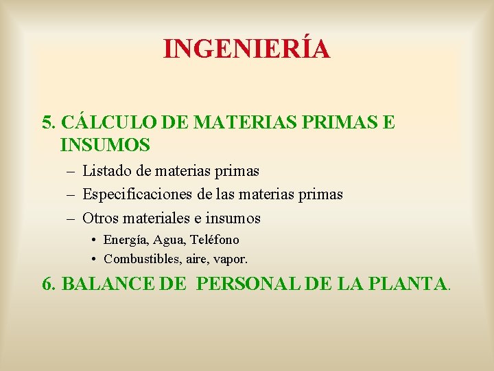 INGENIERÍA 5. CÁLCULO DE MATERIAS PRIMAS E INSUMOS – Listado de materias primas –