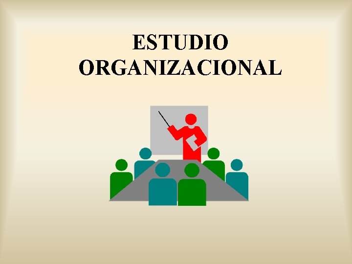 ESTUDIO ORGANIZACIONAL 