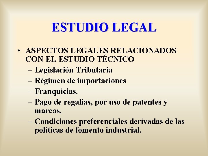 ESTUDIO LEGAL • ASPECTOS LEGALES RELACIONADOS CON EL ESTUDIO TÉCNICO – Legislación Tributaria –