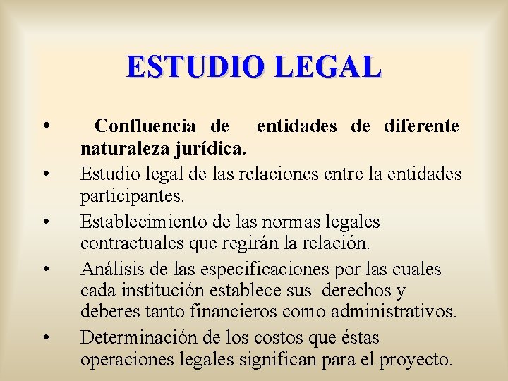 ESTUDIO LEGAL • • • Confluencia de entidades de diferente naturaleza jurídica. Estudio legal