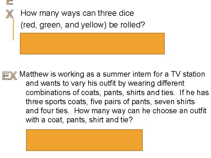 How many ways can three dice (red, green, and yellow) be rolled? Matthew is