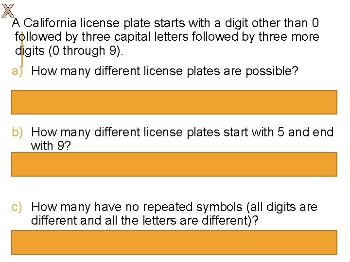 A California license plate starts with a digit other than 0 followed by three