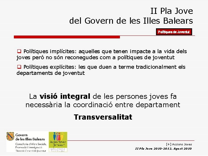 II Pla Jove del Govern de les Illes Balears Polítiques de Joventut q Polítiques II Pla Jove del Govern de les Illes Balears Polítiques de Joventut q Polítiques