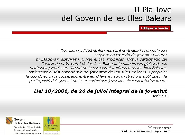 II Pla Jove del Govern de les Illes Balears Polítiques de Joventut “Correspon a II Pla Jove del Govern de les Illes Balears Polítiques de Joventut “Correspon a