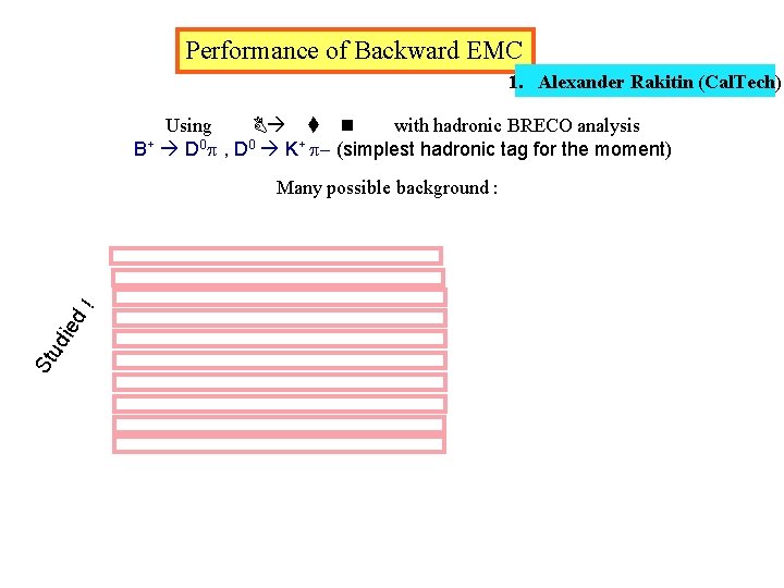 Performance of Backward EMC 1. Alexander Rakitin (Cal. Tech) Using B t n with Performance of Backward EMC 1. Alexander Rakitin (Cal. Tech) Using B t n with