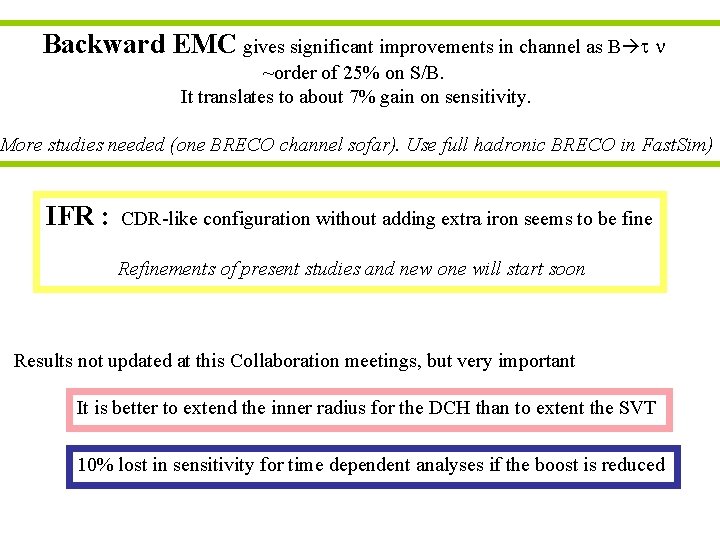 Backward EMC gives significant improvements in channel as B t n ~order of 25% Backward EMC gives significant improvements in channel as B t n ~order of 25%