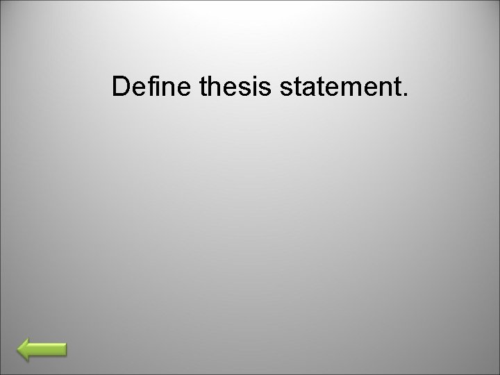 Define thesis statement. 