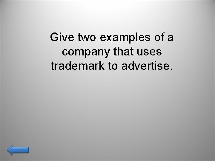 Give two examples of a company that uses trademark to advertise. 