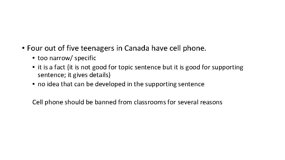  • Four out of five teenagers in Canada have cell phone. • too