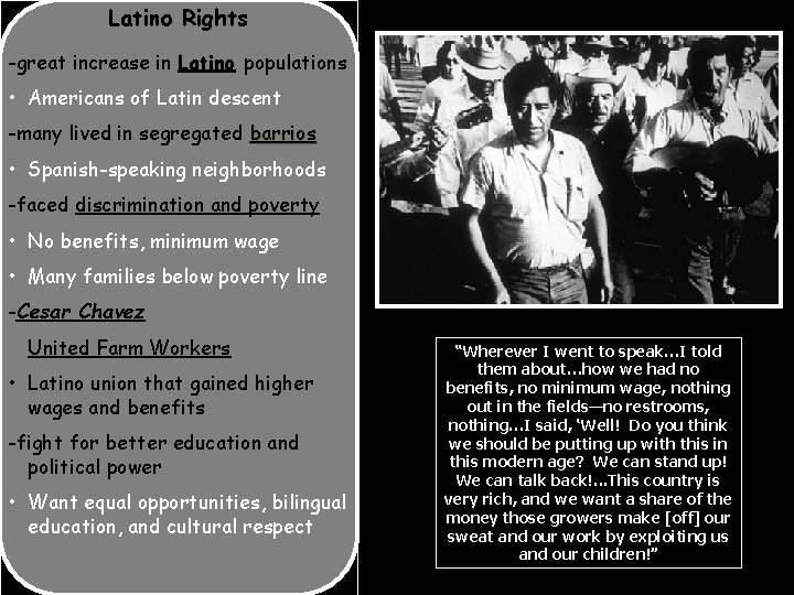 Latino Rights -great increase in Latino populations • Americans of Latin descent -many lived