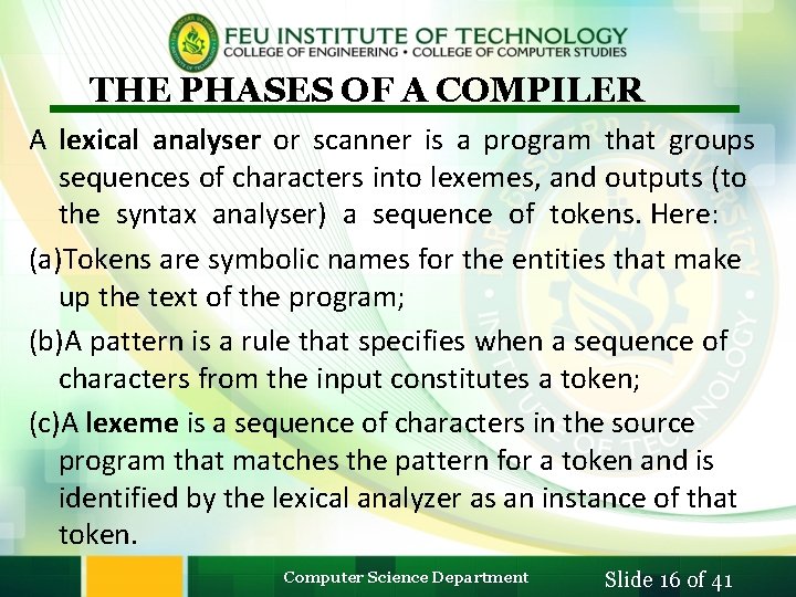 THE PHASES OF A COMPILER A lexical analyser or scanner is a program that