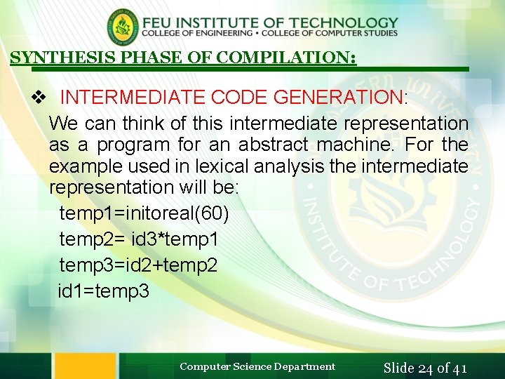 SYNTHESIS PHASE OF COMPILATION: v INTERMEDIATE CODE GENERATION: We can think of this intermediate