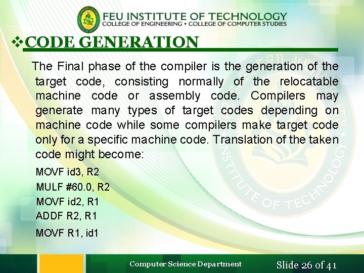 v. CODE GENERATION The Final phase of the compiler is the generation of the