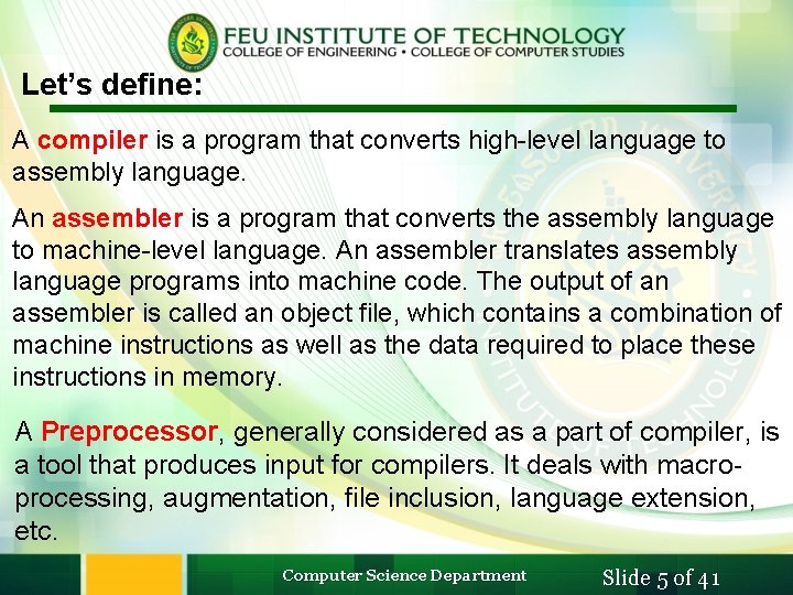 Let’s define: A compiler is a program that converts high-level language to assembly language.
