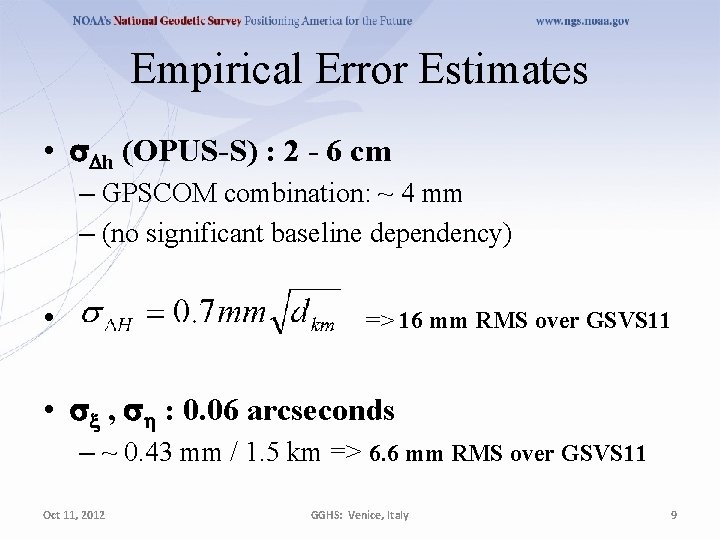 Empirical Error Estimates • s. Dh (OPUS-S) : 2 - 6 cm – GPSCOM Empirical Error Estimates • s. Dh (OPUS-S) : 2 - 6 cm – GPSCOM