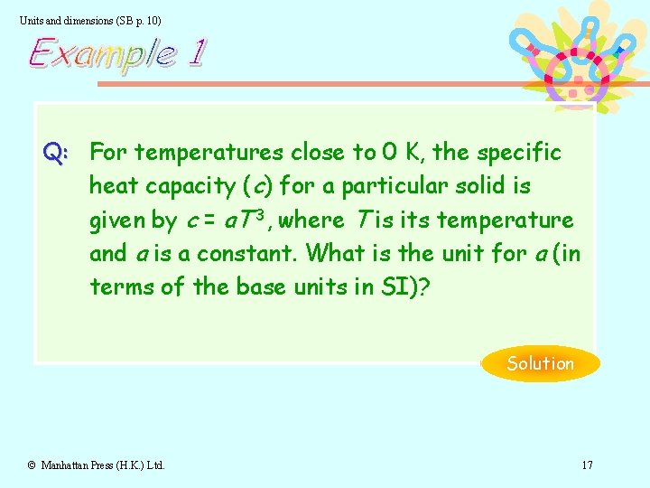 Units and dimensions (SB p. 10) Q: For temperatures close to 0 K, the