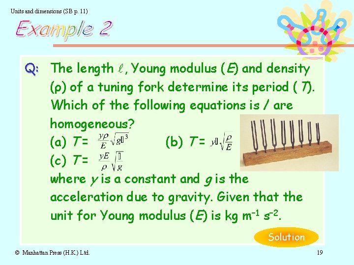 Units and dimensions (SB p. 11) Q: The length l, Young modulus (E) and