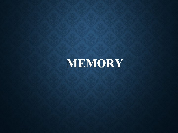 MEMORY 