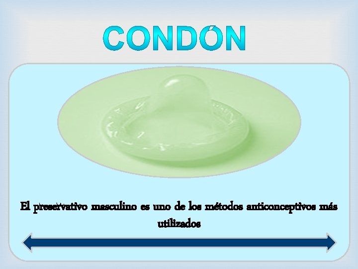  El preservativo masculino es uno de los métodos anticonceptivos más utilizados 