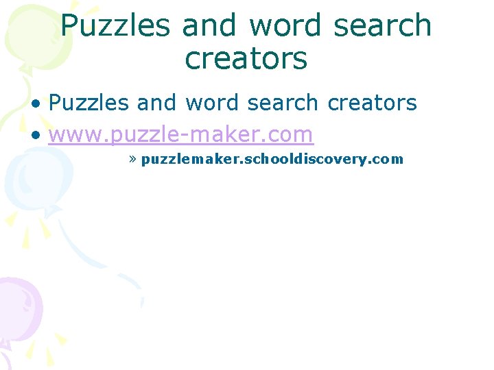 Puzzles and word search creators • www. puzzle-maker. com » puzzlemaker. schooldiscovery. com 