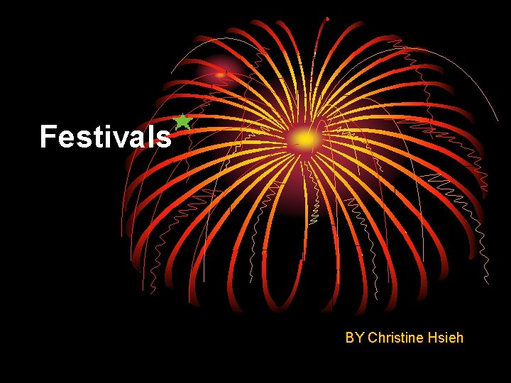 Festivals BY Christine Hsieh 