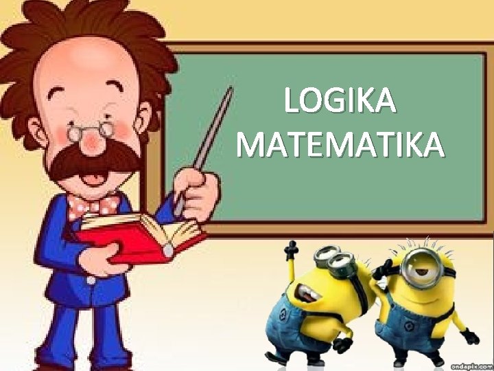 LOGIKA MATEMATIKA 