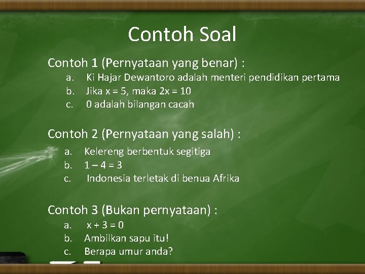 Contoh Soal Contoh 1 (Pernyataan yang benar) : a. b. c. Ki Hajar Dewantoro