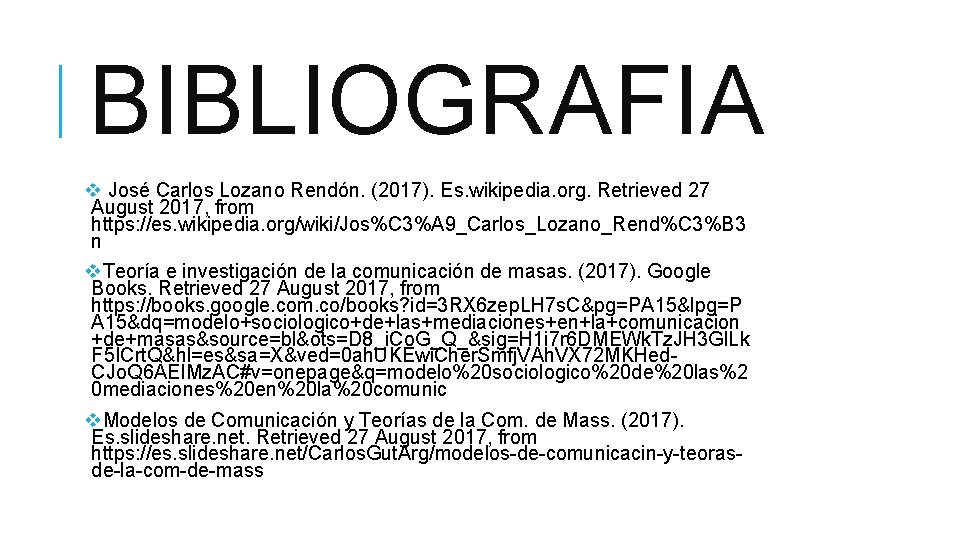 BIBLIOGRAFIA v José Carlos Lozano Rendón. (2017). Es. wikipedia. org. Retrieved 27 August 2017, BIBLIOGRAFIA v José Carlos Lozano Rendón. (2017). Es. wikipedia. org. Retrieved 27 August 2017,