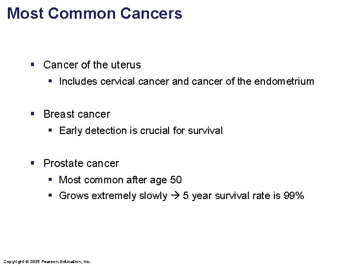 Most Common Cancers § Cancer of the uterus § Includes cervical cancer and cancer